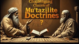 How did AbulHusayn alBasri Challenge Classicsal Muʿtazili Doctrines P6 [upl. by Welcy298]