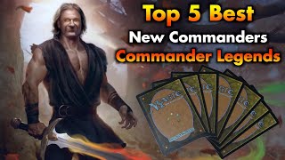 The Top 5 Best New Commanders From Commander Legends  Magic The Gathering [upl. by Meesan]