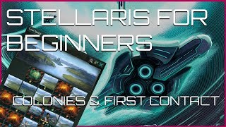 Stellaris 20 For Beginners  Colonization amp First Contact [upl. by Novelia]