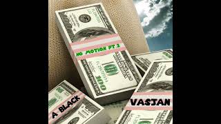 No Motion Pt2 ft Vasjan Official Audio [upl. by Hess235]