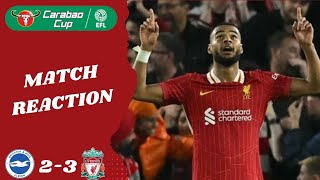 BRIGHTON HOVE ALBION 23 LIVERPOOL CARABAO CUP MATCH REACTION [upl. by Airemaj513]