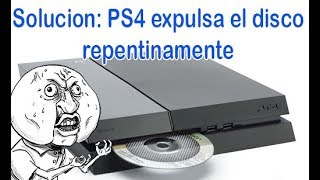 PS4 expulsa el disco repentinamente  SOLUCION [upl. by Ymor595]