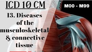 DISEASES OF THE MUSCULOSKELETAL amp CONNECTIVE TISSUE  Chapter 13 ICD10CM CPC ICD10CM [upl. by Pestana]