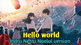 Hello world indru netru naalaikku version loveanime lovestatus narutoedit [upl. by Demmy]