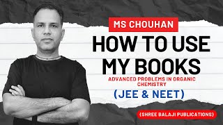 How to Use My Books AdvProblems in Organic Chemistry  JEE amp NEET  OC  MS Chouhan Sir [upl. by Ydnim169]