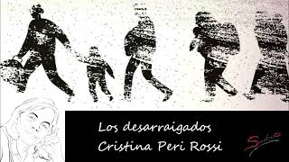 Los desarraigados  Cristina Peri Rossi cuento narrado [upl. by Euqinim174]