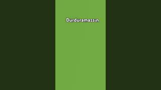 Durduramazsın [upl. by Larena]