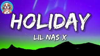 LIL NAS X  HOLIDAY Lyrics [upl. by Jeunesse245]