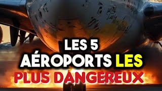 Voici les 5 aéroports les plus dangereux au monde [upl. by Sethi]