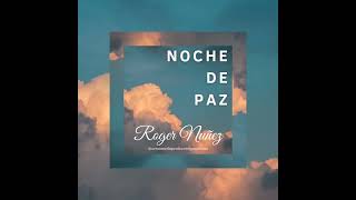 Noche de Paz  Roger Nuñez  Audio Oficial [upl. by Othilie]