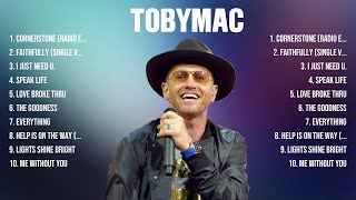 TobyMac Greatest Hits Full Album ▶️ Top Songs Full Album ▶️ Top 10 Hits of All Time [upl. by Farr]