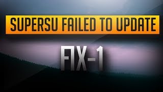 SuperSu Failed To Update SU Binary  100 Working FIX1 [upl. by Sherurd]