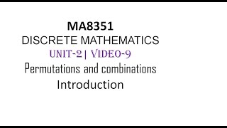 MA8351 DISCRETE MATHEMATICS UNIT2 VIDEO9 Permutations and Combinations Introduction [upl. by Eelirem327]