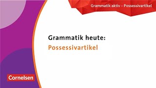 Possessivartikel  Grammatik üben mit der neuen Grammatik aktiv [upl. by Padget382]