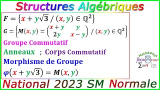 Examen National 2023 SM  Structures Algébriques  Groupes Anneau et Corps  2 Bac SM [upl. by Kathlin]