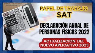 Papel de Trabajo SAT Declaración Anual Personas Físicas 2022  2023 [upl. by Talich]