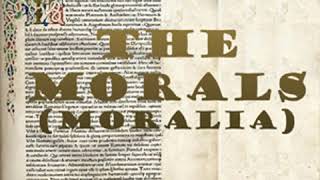 The Morals Moralia Book 1 by Lucius Mestrius PLUTARCHUS Part 14  Full Audio Book [upl. by Acireit]