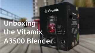 Whats in the box of the Vitamix A3500 blender  Unboxing and initial review [upl. by Sussman]