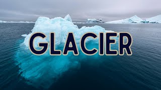 What is the meaning of Glacier [upl. by Alledi155]