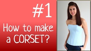 DIY Corset  How to SEW a CORSET Corset sewing tutorials [upl. by Gardas]