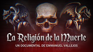 La Religión de la Muerte 💀 Documental [upl. by Ettenad354]