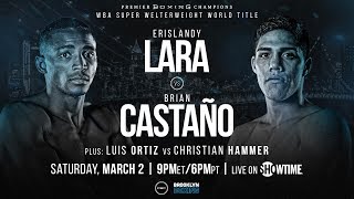 Lara vs Castano PREVIEW March 2 2019  PBC on Showtime [upl. by Fonsie282]