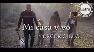 Mi casa y yo  tercer cielo  Letra  Lyrics [upl. by Ettedo]