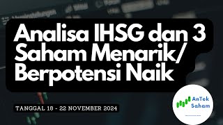 Analisa IHSG dan 3 Saham Menarik  Berpotensi Naik Tanggal 18  22 November 2024 AnTekSaham [upl. by Jeniece577]