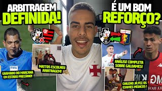 GALDAMES JÃ FEZ OS EXAMES MÃ‰DICOS CONHEÃ‡A O NOVO REFORÃ‡O ÃRBITRO DEFINIDO PARA VASCO X FLAMENGO [upl. by Udele287]