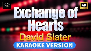 Exchange of Hearts  David Slater High Quality Karaoke with lyrics [upl. by Omixam]