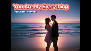 You Are My Everything Lyrics Music Video [upl. by Nyleuqcaj793]