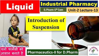 Suspension  Liquid dosage form  L13 Unit2 Industrial Pharmacy 5th Sem  Pharmaceuticsll DPharm [upl. by Lodhia397]