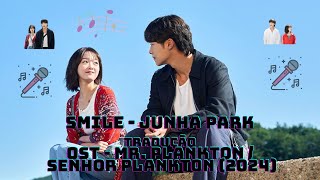 Tradução da Música quotSmilequot – Junha Park  OST de Mr Plankton 2024 [upl. by Danette192]