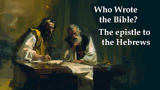 Who Wrote the Bible Clement of Alexandria on the Authorship of the Epistle to the Hebrews [upl. by Nilcaj240]