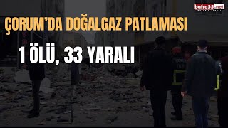 Çorum’da Doğalgaz Patlaması 1 Ölü 33 Yaralı bafra55net [upl. by Aicnarf9]