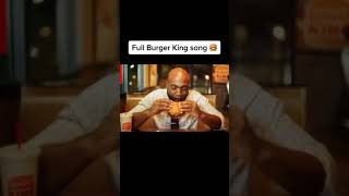 Full Burger King song [upl. by Nelav]