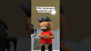 POV Bullying In 2024 Be Like [upl. by Berman]