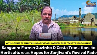 With Closure of Sanjivani Sugar Factory Farmers Shift Focus to Horticulture [upl. by Einahpets589]