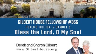 Gilbert House Fellowship 366 Psalms 103–104 2 Samuel 5 [upl. by Llennoc]