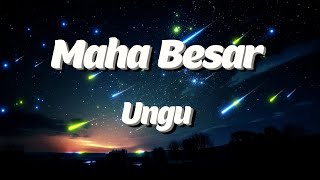 Maha Besar  Ungu Lyrics Video [upl. by Alurd428]