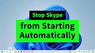 Stop Skype from Starting Automatically in Windows [upl. by Nlyak]