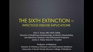 The 6th Extinction Infectious Diseases Implications  John Toney MD [upl. by Esoryram]