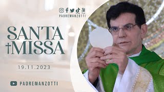 Santa Missa Dominical  191123  PadreManzottiOficial [upl. by Naxor965]