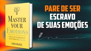 DOMINE SUAS EMOÇÕES por Thibaut Meurisse  Audiolivro [upl. by Suzzy]