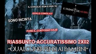 RECENSIONE GAME OF THRONES 2X02 RIASSUNTO ACCURATISSIMO quotQUALCUNO PENSI AI BAMBINIquot [upl. by Ahsets]