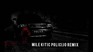 Mile Kitic Policijo REMIX🔥🔥🔥 [upl. by Iruyas]