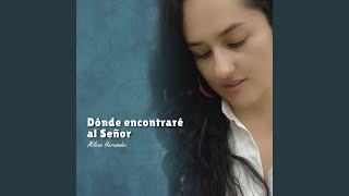 Dónde Encontraré al Señor [upl. by Esilram]