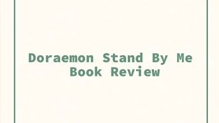 DORAEMON STAND BY ME BOOK REVIEW [upl. by Ydok]