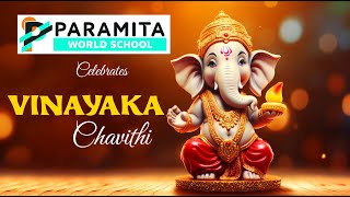 Vinayaka Chavithi Celebrations  Paramita World School [upl. by Clarey]