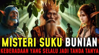 TERUNGKAP  MISTERI SUKU BUNIAN KEBERADAAN YANG SELALU JADI TANDA TANYA [upl. by Walls849]